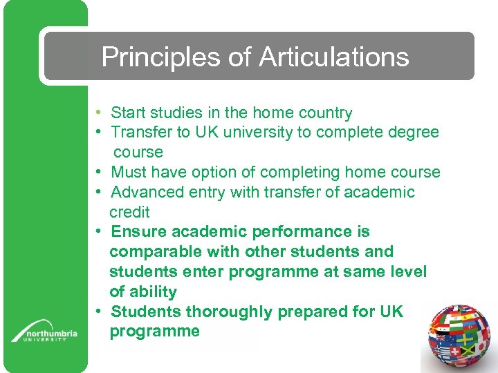 Principles of Articulations • Start studies in the home country • Transfer to UK