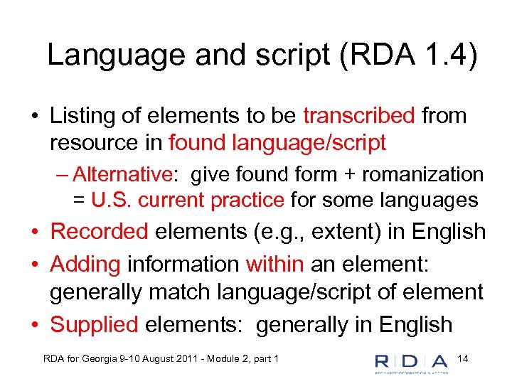 Language and script (RDA 1. 4) • Listing of elements to be transcribed from