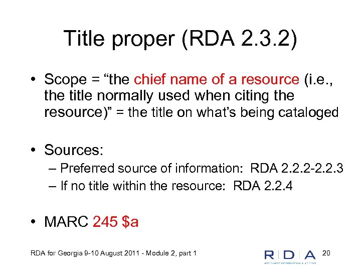 Title proper (RDA 2. 3. 2) • Scope = “the chief name of a