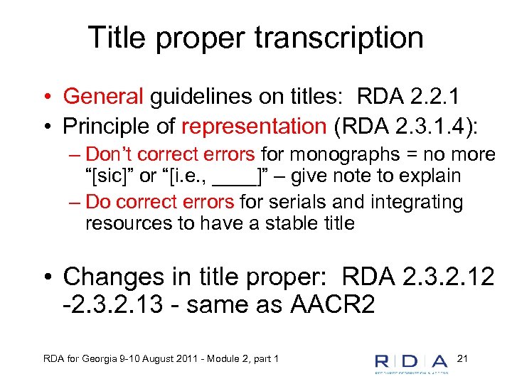 Title proper transcription • General guidelines on titles: RDA 2. 2. 1 • Principle