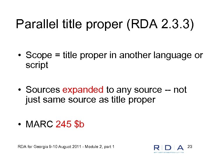 Parallel title proper (RDA 2. 3. 3) • Scope = title proper in another