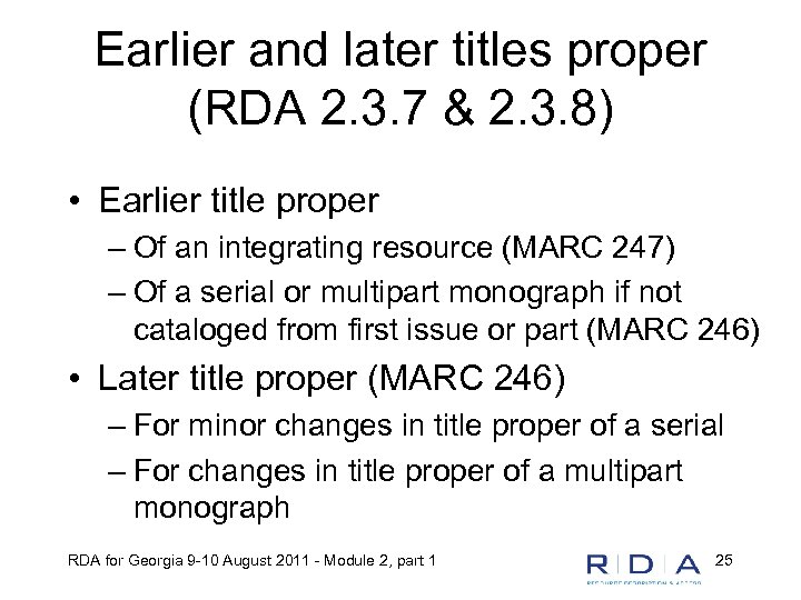 Earlier and later titles proper (RDA 2. 3. 7 & 2. 3. 8) •