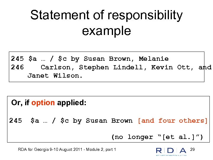 Statement of responsibility example 245 $a … / $c by Susan Brown, Melanie 246