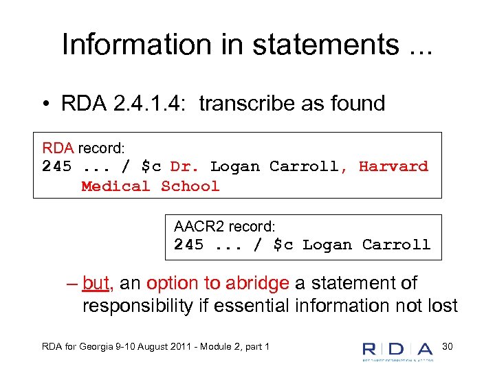 Information in statements. . . • RDA 2. 4. 1. 4: transcribe as found