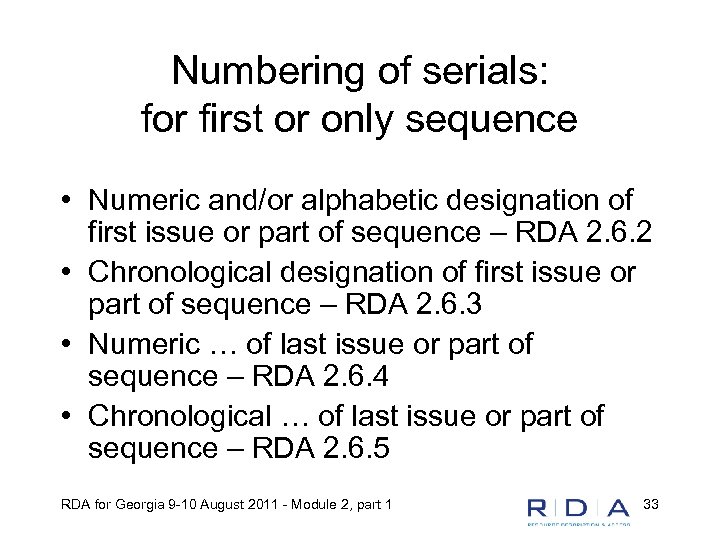 Numbering of serials: for first or only sequence • Numeric and/or alphabetic designation of