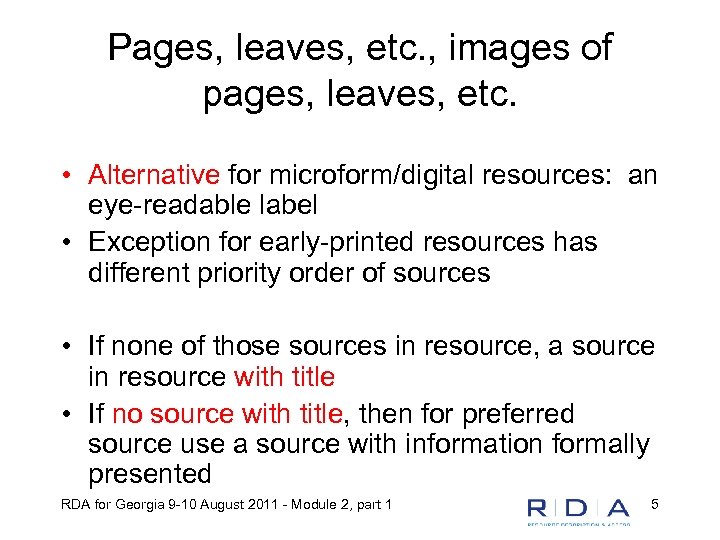 Pages, leaves, etc. , images of pages, leaves, etc. • Alternative for microform/digital resources: