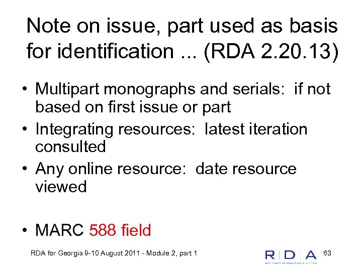 Note on issue, part used as basis for identification. . . (RDA 2. 20.