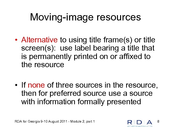 Moving-image resources • Alternative to using title frame(s) or title screen(s): use label bearing