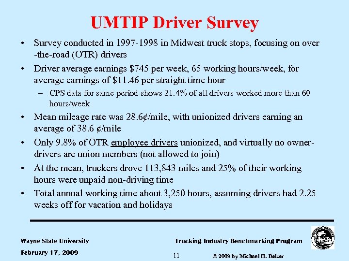 UMTIP Driver Survey • Survey conducted in 1997 -1998 in Midwest truck stops, focusing