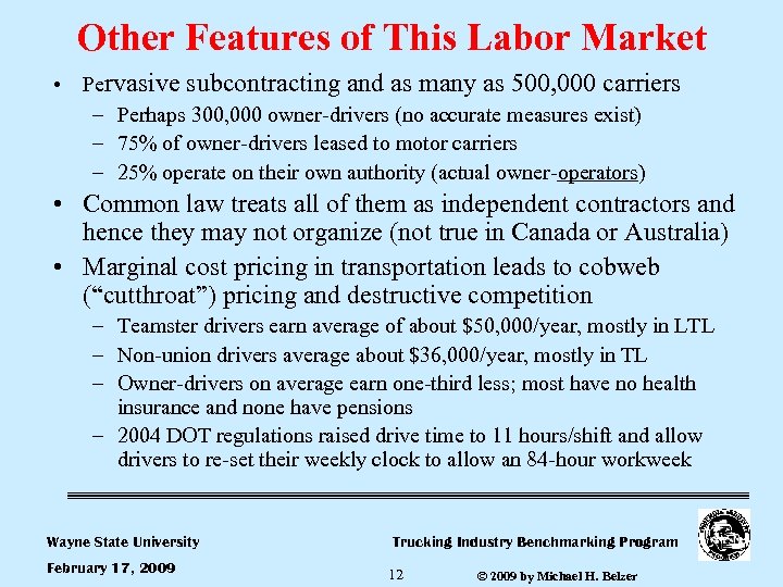 Other Features of This Labor Market • Pervasive subcontracting and as many as 500,