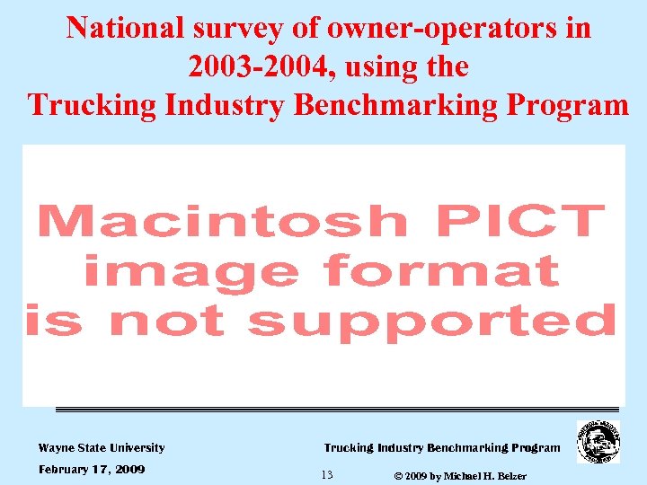National survey of owner-operators in 2003 -2004, using the Trucking Industry Benchmarking Program Wayne