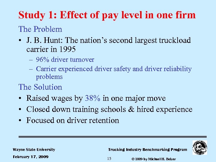 Study 1: Effect of pay level in one firm The Problem • J. B.