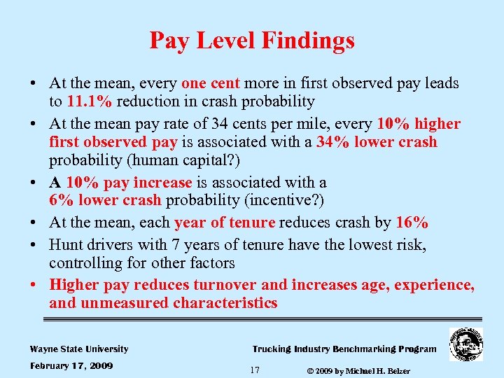 Pay Level Findings • At the mean, every one cent more in first observed