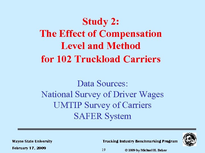 Study 2: The Effect of Compensation Level and Method for 102 Truckload Carriers Data
