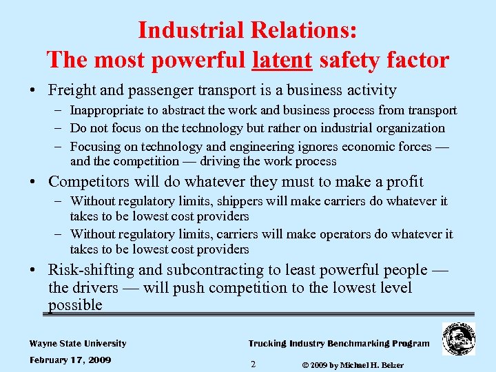 Industrial Relations: The most powerful latent safety factor • Freight and passenger transport is
