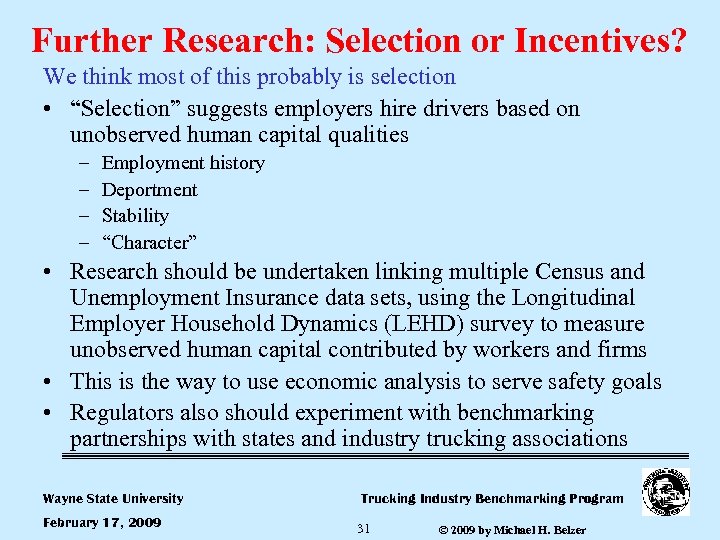 Further Research: Selection or Incentives? We think most of this probably is selection •