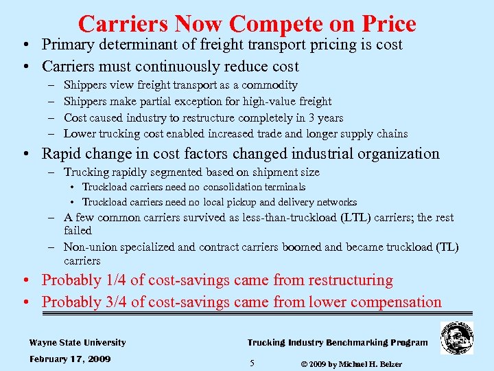Carriers Now Compete on Price • Primary determinant of freight transport pricing is cost