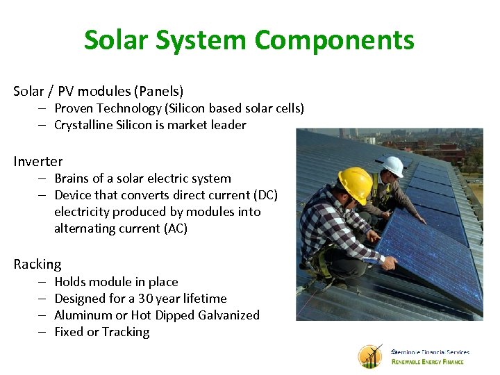 Solar System Components Solar / PV modules (Panels) – Proven Technology (Silicon based solar