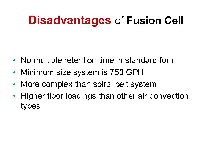 Disadvantages of Fusion Cell • • No multiple retention time in standard form Minimum