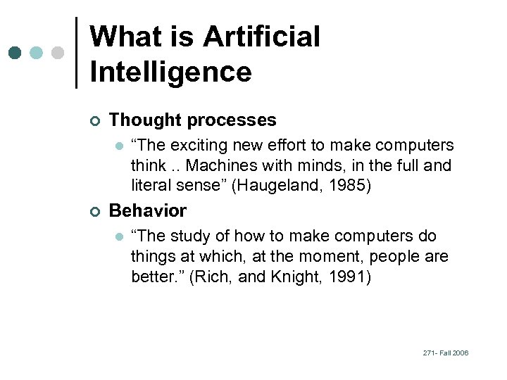 What is Artificial Intelligence ¢ Thought processes l ¢ “The exciting new effort to