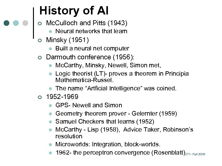 History of AI ¢ Mc. Culloch and Pitts (1943) l ¢ Minsky (1951) l