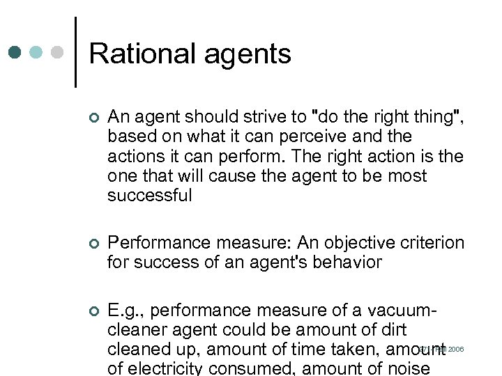 Rational agents ¢ An agent should strive to 