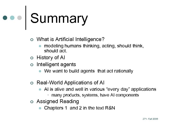 Summary ¢ What is Artificial Intelligence? l ¢ ¢ History of AI Intelligent agents