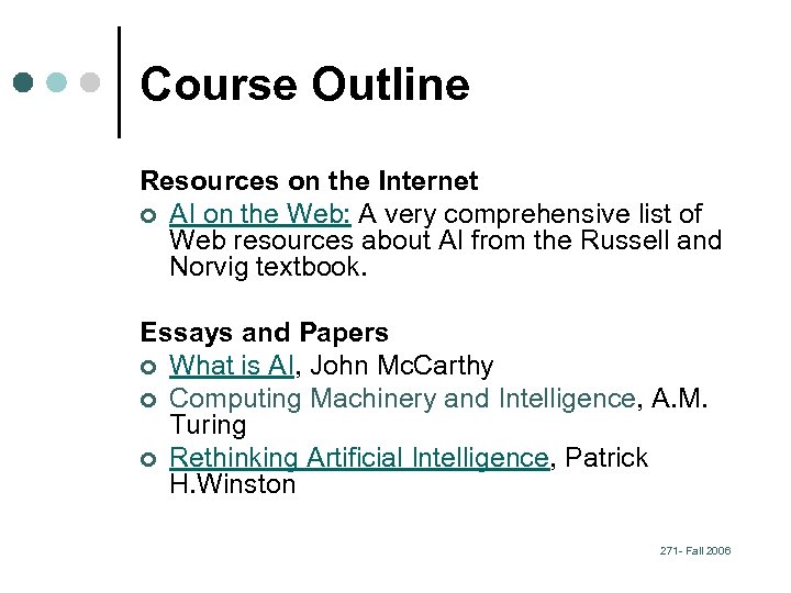 Course Outline Resources on the Internet ¢ AI on the Web: A very comprehensive