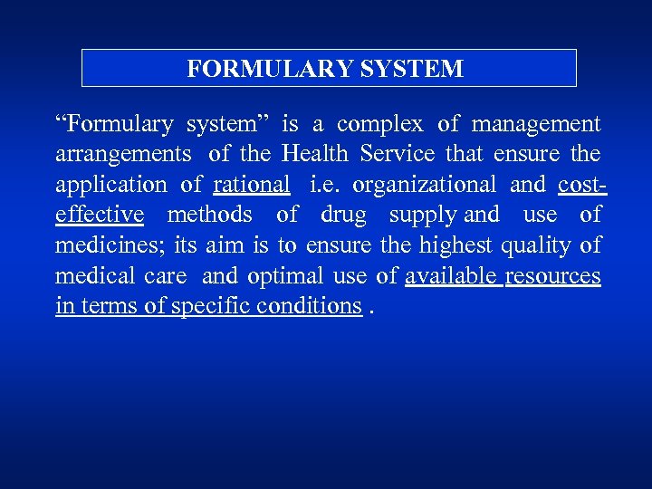 FORMULARY SYSTEM “Formulary system” is a complex of management arrangements of the Health Service
