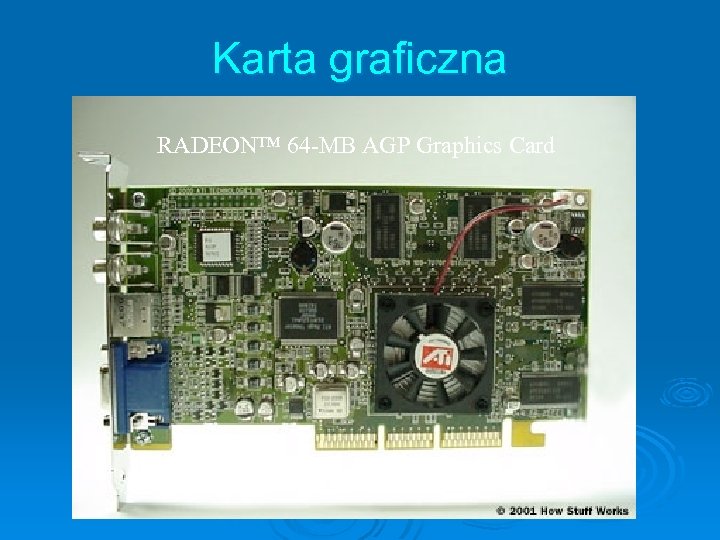 Karta graficzna RADEON™ 64 -MB AGP Graphics Card 