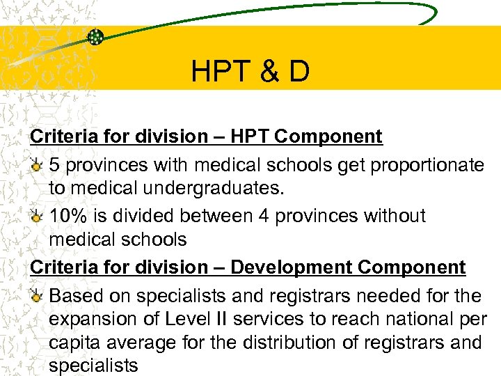 HPT & D Criteria for division – HPT Component 5 provinces with medical schools