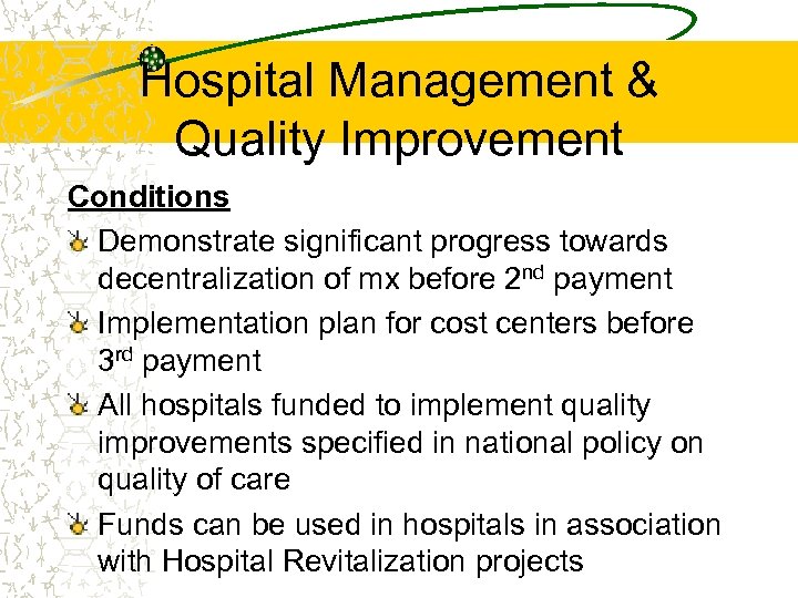 Hospital Management & Quality Improvement Conditions Demonstrate significant progress towards decentralization of mx before