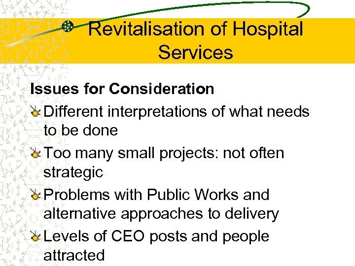 Revitalisation of Hospital Services Issues for Consideration Different interpretations of what needs to be