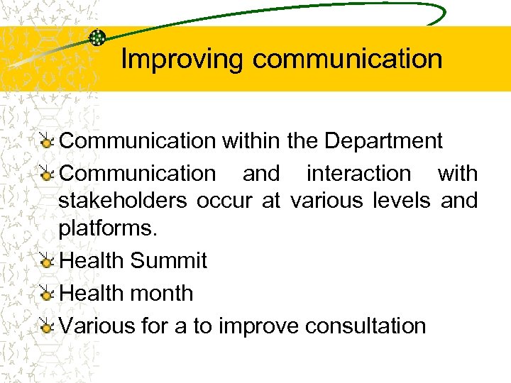 Improving communication Communication within the Department Communication and interaction with stakeholders occur at various