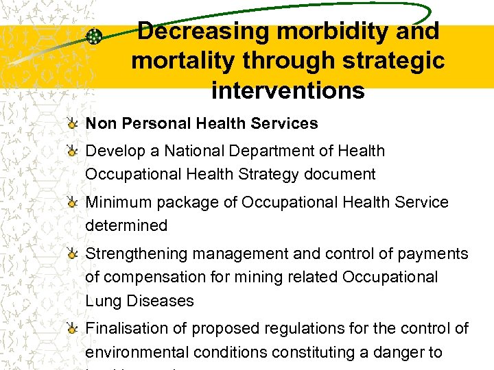 Decreasing morbidity and mortality through strategic interventions Non Personal Health Services Develop a National