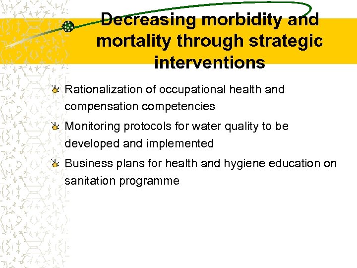 Decreasing morbidity and mortality through strategic interventions Rationalization of occupational health and compensation competencies