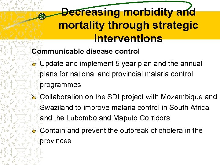 Decreasing morbidity and mortality through strategic interventions Communicable disease control Update and implement 5