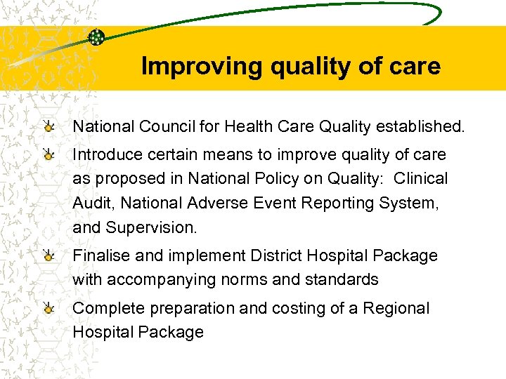 Improving quality of care National Council for Health Care Quality established. Introduce certain means