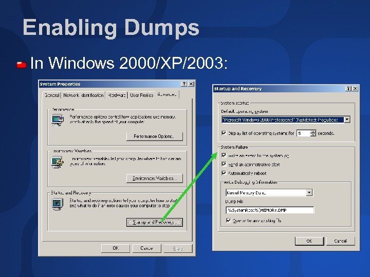 Enabling Dumps In Windows 2000/XP/2003: 