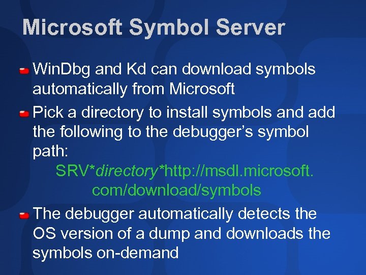 Microsoft Symbol Server Win. Dbg and Kd can download symbols automatically from Microsoft Pick