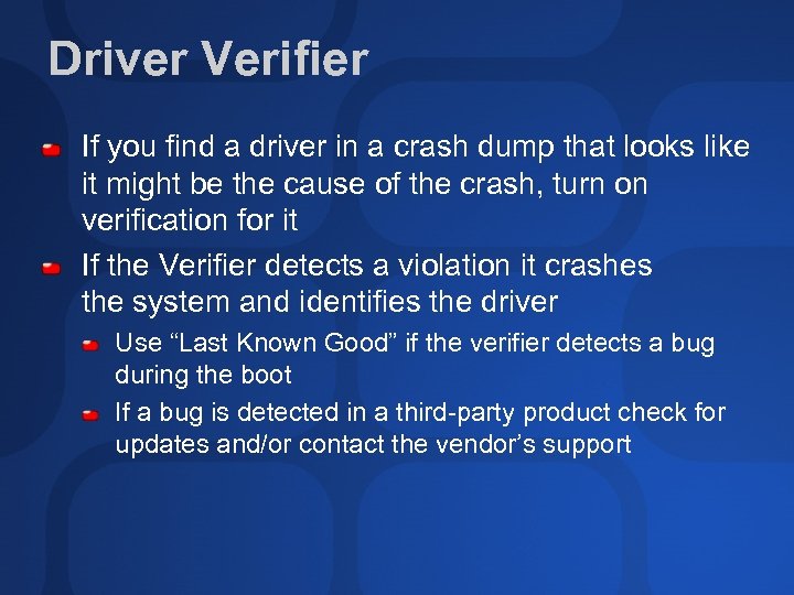 Driver Verifier If you find a driver in a crash dump that looks like