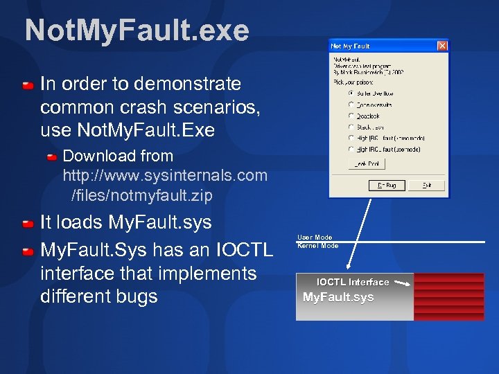 Not. My. Fault. exe In order to demonstrate common crash scenarios, use Not. My.