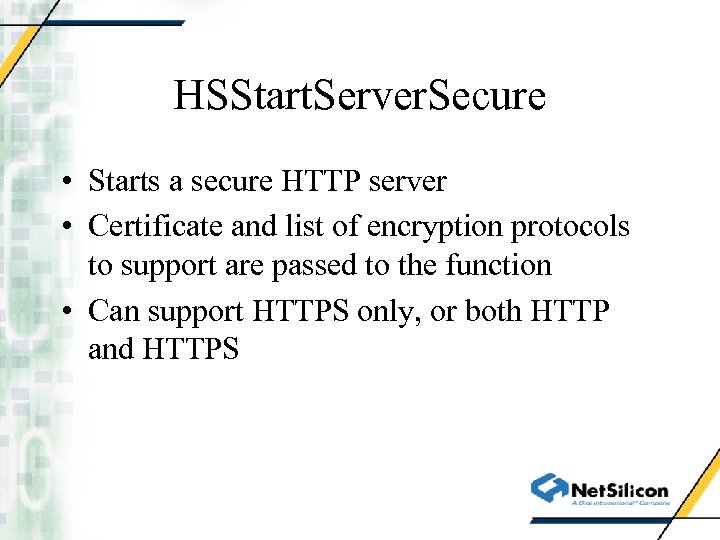 HSStart. Server. Secure • Starts a secure HTTP server • Certificate and list of
