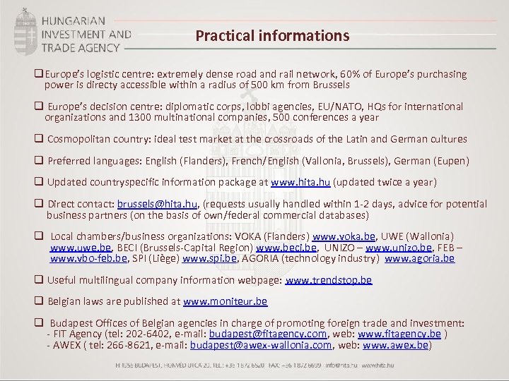Practical informations q. Europe’s logistic centre: extremely dense road and rail network, 60% of
