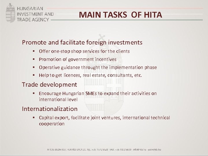 MAIN TASKS OF HITA Promote and facilitate foreign investments § § Offer one-stop shop