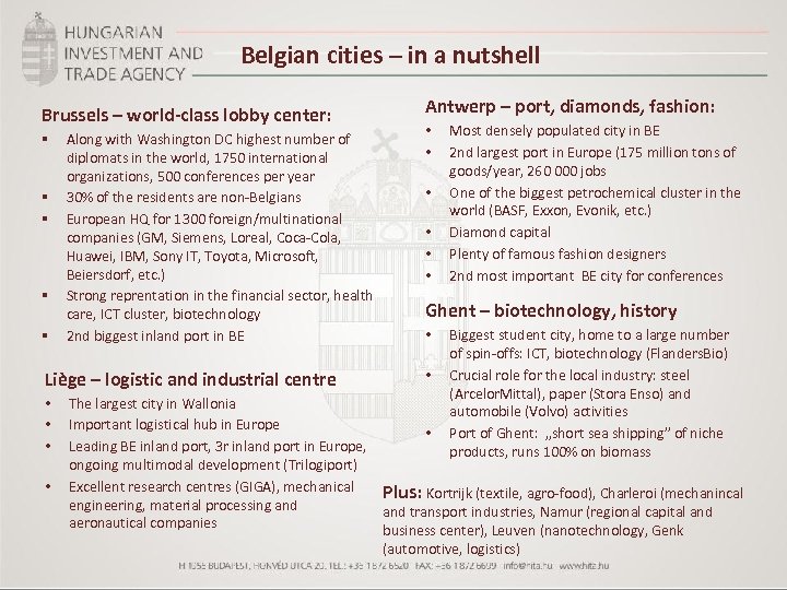 Belgian cities – in a nutshell Brussels – world-class lobby center: § § §