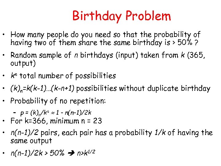 Birthday Problem • How many people do you need so that the probability of
