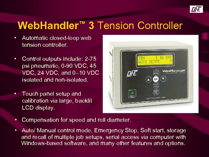 Web. Handler™ 3 Tension Controller • Automatic closed-loop web tension controller. • Control outputs
