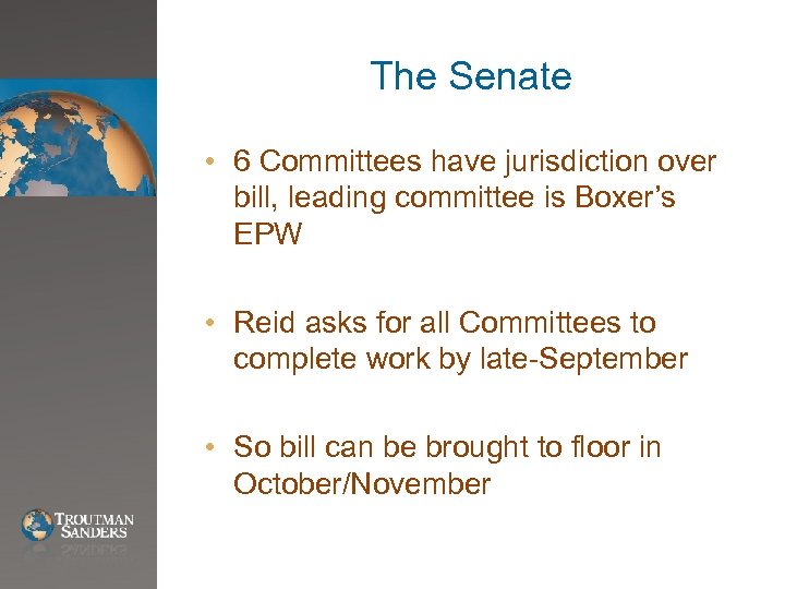The Senate • 6 Committees have jurisdiction over bill, leading committee is Boxer’s EPW