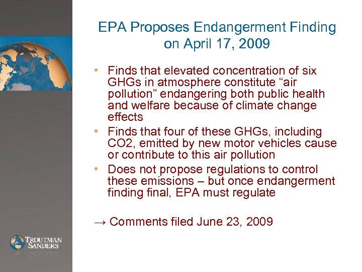 EPA Proposes Endangerment Finding on April 17, 2009 • Finds that elevated concentration of